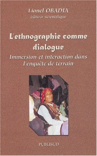 L'ethnographie comme dialogue : Immersion et interaction dans l'enquête de terrain