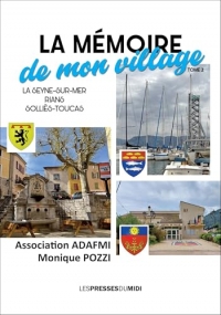 La mémoire de mon village : La Seyne-sur-mer, Rians, Sollies-Toucas