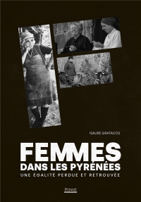 (Titre provisoire) FEMMES PYRÉNÉENNES: Un statut social exceptionnel en Europe