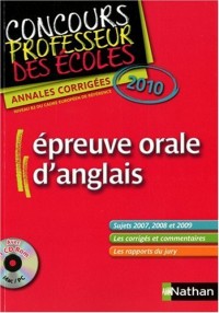 Epreuve orale d'anglais : Concours Professeur des écoles Annales corrigées 2010 (1CD audio)