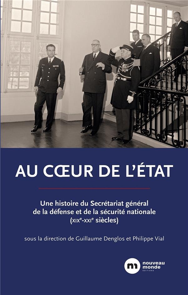 Au coeur de l'État : le Secrétariat général de la Défense et de la Sécurité nationale