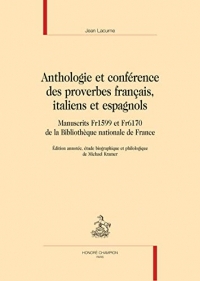 Anthologie et conférence des proverbes français, italiens et espagnols. Manuscrits Fr1599 et Fr6170 de la Bibliothèque Nationale de France