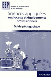 Sciences appliquées aux locaux et équipements professionnels BEP métiers de la restauration et de l'hôtellerie : Guide pédagogique