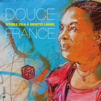 Douce France : D'Emile Zola à Brigitte Lahaie