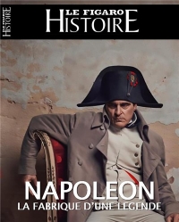 NAPOLEON, LA FABRIQUE D'UNE LEGENDE