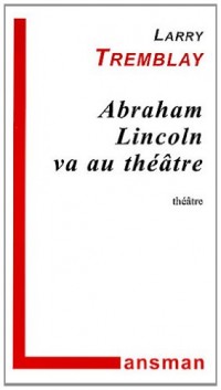 Abraham Lincoln Va au Theatre