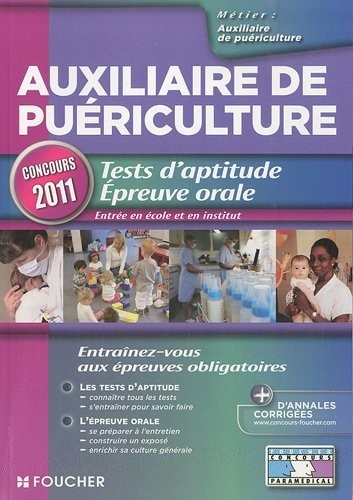 Auxiliaire de puériculture. Tests d'aptitude Epreuve orale édition 2011