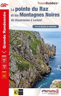 La pointe du Raz et les Montagnes Noires: De Douarnenez à Lorient. Plu de 30 jours de randonnée