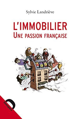 L'immobilier, une passion française : Retour sur dix ans de spéculation exceptionnelle