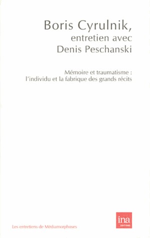 Mémoire et traumatisme : L'individu et la fabrique des grands récits