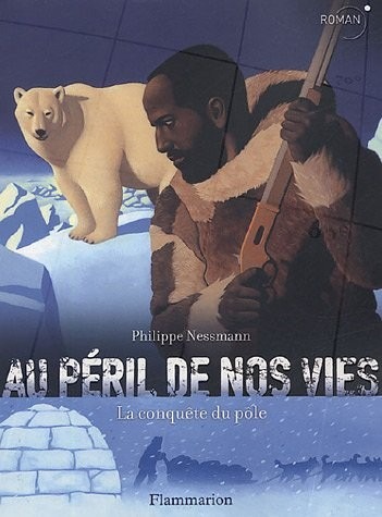 Au péril de nos vies : La conquête du pôle