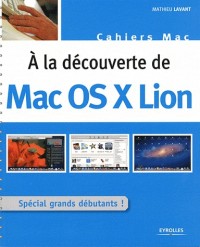 A la découverte de Mac OS X Lion : Spécial grands débutants !