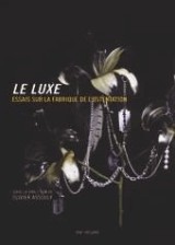 Le Luxe (NE) essais sur la fabrique de l'ostentation