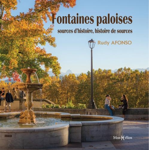 Les fontaines de Pau : sources d'histoire, histoire de sources