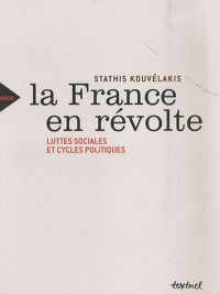 La France en révolte : Luttes sociales et cycles politiques