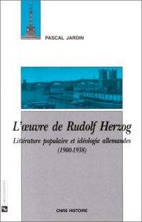 Oeuvre de Rudolf Herzog : Littérature populaire et idéologie allemandes (1900-1938)