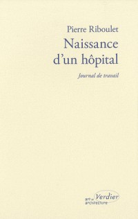 Naissance d'un hôpital : Journal de travail
