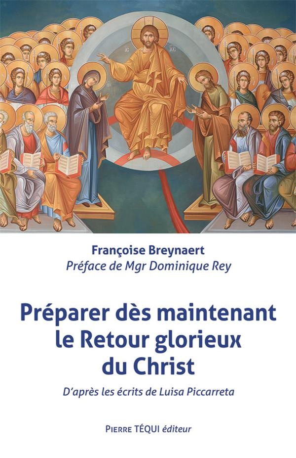 Préparer dès maintenant le Retour glorieux du Christ - D'après les écrits de Luisa Piccarreta