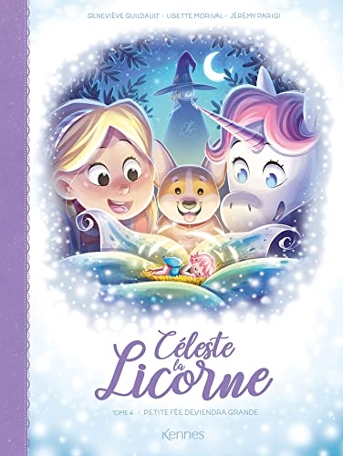 Céleste la licorne T04: Petite fée deviendra grande !