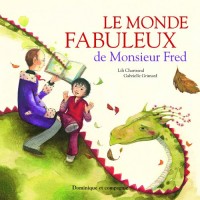 Le monde fabuleux de monsieur Fred