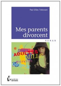 MES PARENTS DIVORCENT