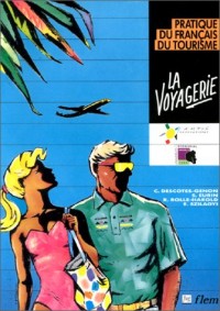 LA VOYAGERIE. Pratique du français du tourisme