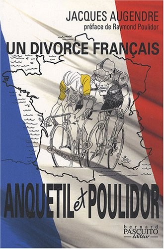 Anquetil-Poulidor : Un divorce français