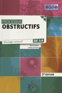 Processus obstructifs 2eme édition: UE 2.8 Nouveau référentiel