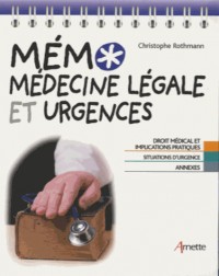 Médecine légale et urgences: Droit médical et implications pratiques. Situations d'urgence. Annexes.