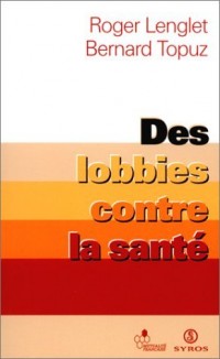 Des lobbies contre la santé