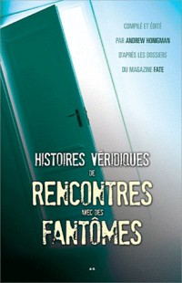 Histoires véridiques de rencontres avec des fantômes