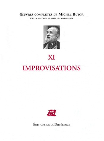 Les Oeuvres complètes de Michel Butor : XI Improvisations