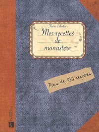 Mes recettes de monastère