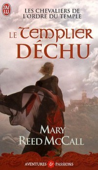 Les chevaliers de l'ordre du Temple, Tome 3 : Le templier déchu