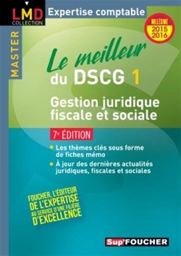 Le meilleur du DSCG 1 - Gestion juridique fiscale et sociale - 7e édition - Millésime 2015-2016