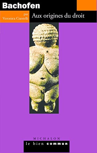 Bachofen - Aux origines du droit