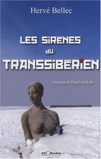 Les sirènes du Transsibérien : Voyage à Vladivostok