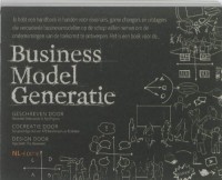 Business model generatie: een handboek voor visionairs, game changers en uitdagers