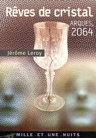 Rêves de cristal : Arques, 2064