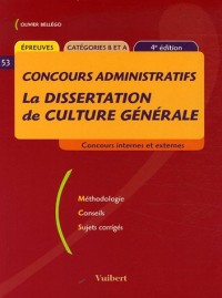 La dissertation de culture générale : Concours administratifs catégories B et A