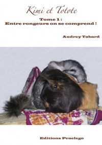 Kimi et Totote : Tome 1 : Entre rongeurs, on se comprend !