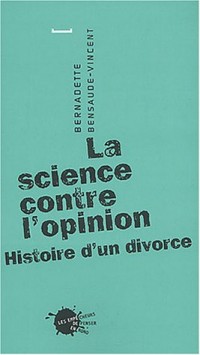 La science contre l'opinion : Histoire d'un divorce