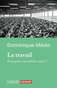 Le Travail: Pourquoi travaillons-nous ?