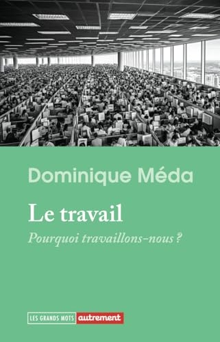 Le Travail: Pourquoi travaillons-nous ?
