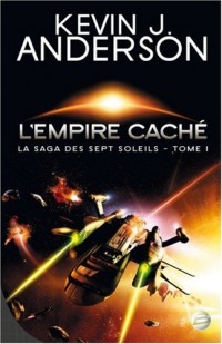 La Saga des Sept Soleils, tome 1 : L'Empire caché
