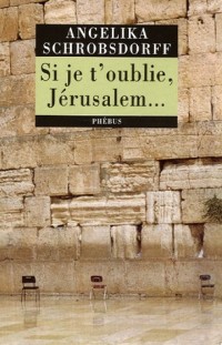 Si je t'oublie, Jérusalem...