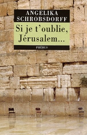 Si je t'oublie, Jérusalem...