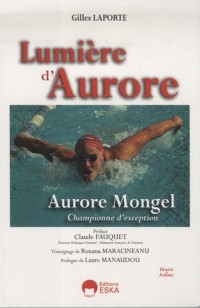 Lumière d'Aurore. Aurore MONGEL, championne d'exception