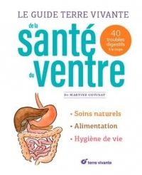 Le guide Terre vivante de la santé du ventre: 40 troubles digestifs à la loupe