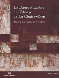 La danse macabre de l'Abbaye de la Chaise-Dieu : Etude d'une fresque du XVe siècle (1CD audio)